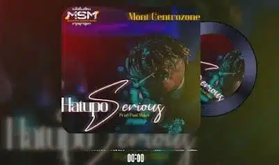 Audio: Moni Centrozone - Hatupo Serious (Mp3 Download)