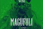 Audio: Wini - Magufuli Tena (Mp3 Download) - KibaBoy