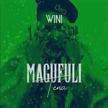 Audio: Wini - Magufuli Tena (Mp3 Download)