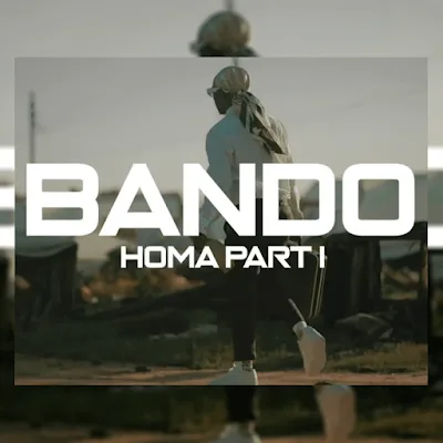 Audio: Bando - Homa Part 1 (Mp3 Download)