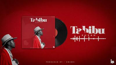 Audio: Kusah - Tabibu (Mp3 Download) - KibaBoy