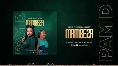 Audio: Pam D Ft. Patricia Hillary - Mambeza (Mp3 Download)