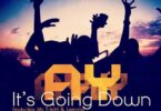 Audio: AY Ft Mis Triniti & Lamyia - Its Goin Down (Mp3 Download) - KibaBoy