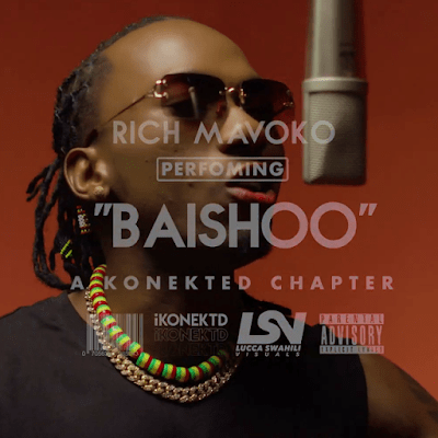 Audio: Rich Mavoko - Baishoo ( A konetkd session ) (Mp3 Download) - KibaBoy