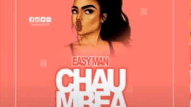 Audio: Easy Man - Chaumbea (Mp3 Download) - KibaBoy