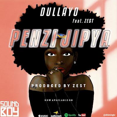 Audio: Dullayo Ft. Zest - Penzi Jipya (Mp3 Download) - KibaBoy