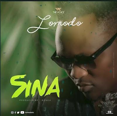 Audio: Lomodo - Sina (Mp3 Download) - KibaBoy