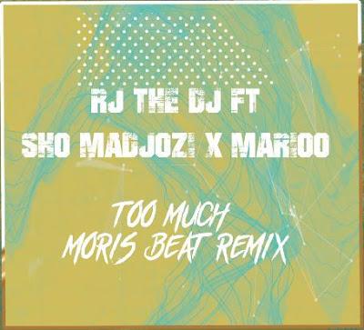 Audio: Rj The Dj Ft Sho Madjozi & Marioo - Too Much (Moris Beat Remix) (Mp3 Download) - KibaBoy