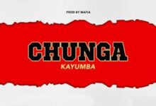 Audio: Kayumba - Chunga (Mp3 Download) - KibaBoy