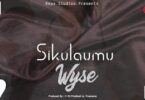 Audio: Wyse - Sikulaumu (Mp3 Download) - KibaBoy