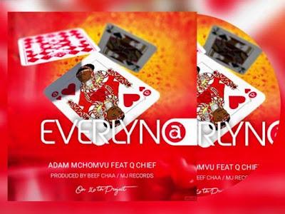 Audio: Adam Mchomvu Ft. Q Chief - Everlyna (Mp3 Download) - KibaBoy