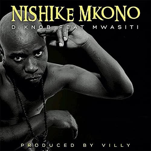 Audio: D Knob Ft Mwasiti - Nishike Mkono (Mp3 Download) - KibaBoy