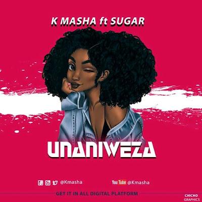 Audio: K Masha Ft. Sugar - Unaniweza (Mp3 Download) - KibaBoy