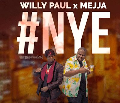 Audio: Willy Paul x Mejja - NYE (Mp3 Download)