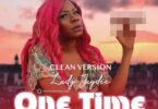 Audio: Lady Jaydee - One Time (CLEAN VERSION) (Mp3 Download) - KibaBoy