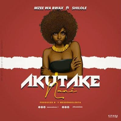 Audio: Mzee Wa Bwax Ft Shilole - Akutake Nani (Mp3 Download) - KibaBoy