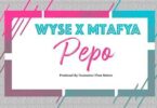 Audio: Wyse x Mtafya - Pepo (Mp3 Download) - KibaBoy