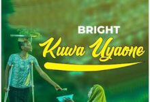 Audio: Bright - Kuwa Uyaone (Mp3 Download) - KibaBoy