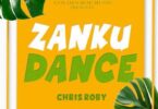 Audio: Chris Roby - Zanku Dance (Mp3 Download) - KibaBoy