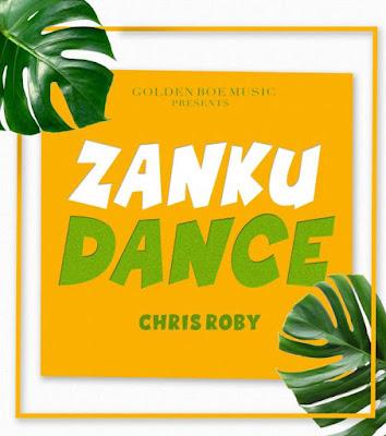 Audio: Chris Roby - Zanku Dance (Mp3 Download) - KibaBoy