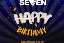 Audio: Dj Seven Ft. Sholo Mwamba & Mc Jully - Happy Birthday (Mp3 Download) - KibaBoy