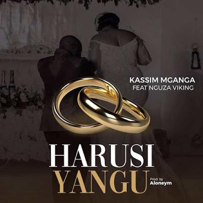 Audio: Kassim Mganga Ft Nguza Viking - Harusi Yangu (Mp3 Download) - KibaBoy