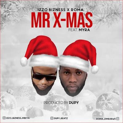 Audio: Roma x Izzo Bizness - Mr Xmas RMX (Mp3 Download) - KibaBoy