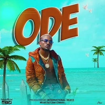 Audio: Foby - Ode (Mp3 Download) - KibaBoy