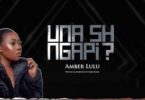 Audio: Amber Lulu - Unashingapi (Mp3 Download) - KibaBoy