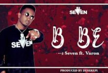 Audio: Dj Seven Ft. Varon - Bebe (Mp3 Download) - KibaBoy