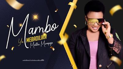 Audio: Martha Mwaipaja - Mambo Yamebadilika (Mp3 Download) - KibaBoy