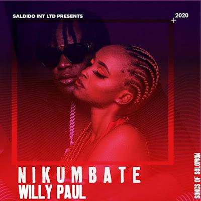 Audio: Willy Paul - Nikumbate (Mp3 Download) - KibaBoy