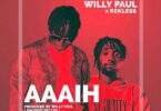 Audio: Willy Paul Ft. Rekless - Aaaih (Mp3 Download) - KibaBoy