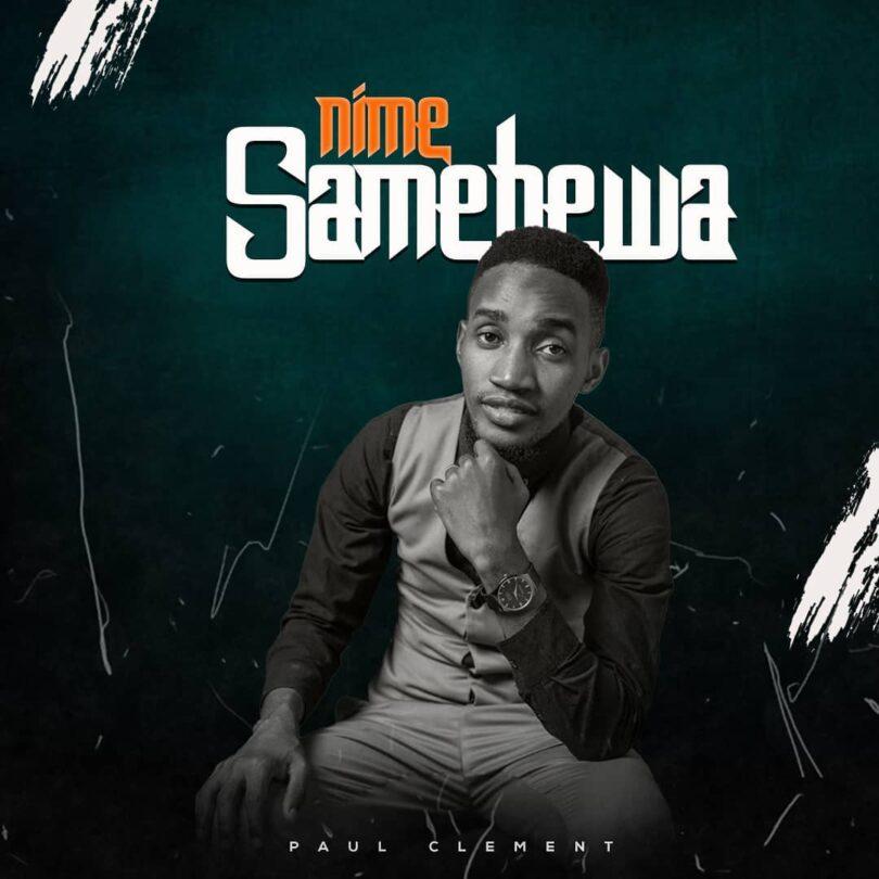 Audio: Paul Clement - Nimesamehewa (Mp3 Downlod) - KibaBoy