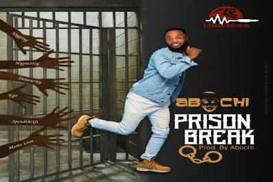 Audio: Abochi - Prison Break (Mp3 Downlod) - KibaBoy