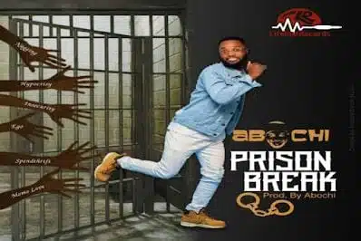 Audio: Abochi - Prison Break (Mp3 Downlod)