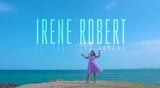 VIDEO: Irene Robert Ft. Christina Shusho - Sitalia (Mp4 Download)