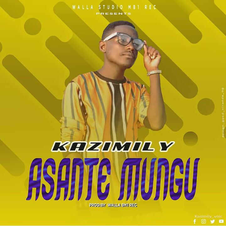 Audio: Kazimily - Asante Mungu (Mp3 Downlod) - KibaBoy