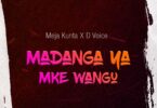 Audio: Meja Kunta X D Voice - Madanga Ya Mke Wangu (Mp3 Download) - KibaBoy