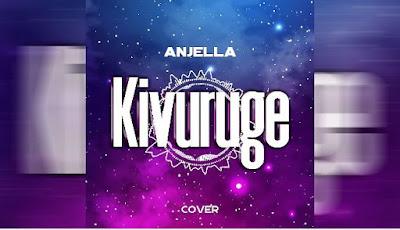 Audio: Nandy - Kivuruge Cover By Anjella (Mp3 Download) - KibaBoy