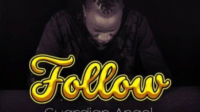 Audio: Guardian Angel - Follow (Mp3 Downlod) - KibaBoy