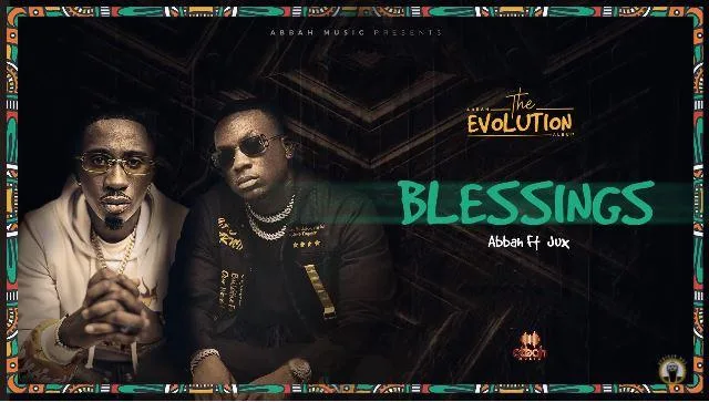 Audio: Abbah Ft. Jux - Blessings (Mp3 Download)