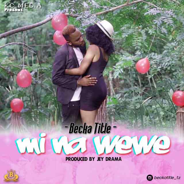 Audio: Becka Title - Mi Na Wewe (Mp3 Downlod) - KibaBoy