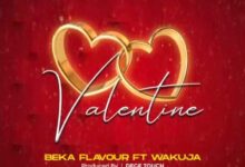 Audio: Beka Flavour - Valentine (Mp3 Download) - KibaBoy