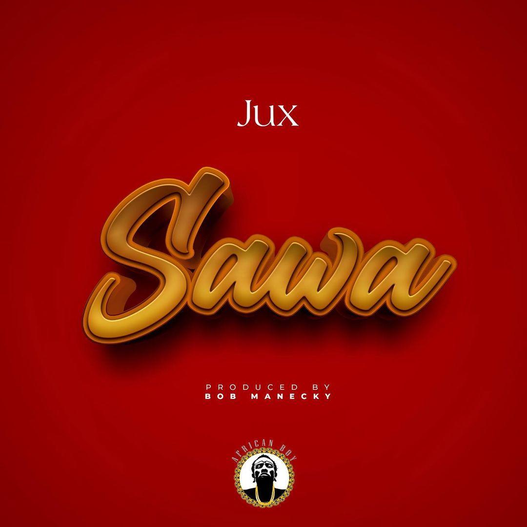 Audio: Jux - Sawa (Mp3 Download) - KibaBoy