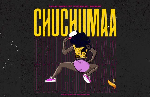 Audio: Maua Sama Ft. Nyoshi El Saadat - Chuchumaa (Mp3 Download) - KibaBoy