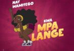 Audio: Nay Wa Mitego - Kwa Mpalange (Mp3 Download) - KibaBoy