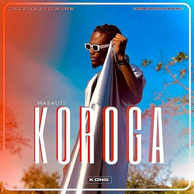 Audio: Masauti - Koroga (Mp3 Download) - KibaBoy