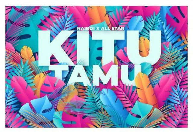 Audio: Naiboi Ft. All Stars - Kitu Tamu (Mp3 Download)
