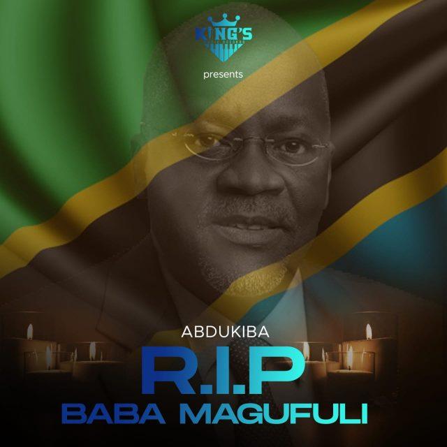 Audio: Abdukiba - R.I.P Magufuli Baba (Mp3 Download) - KibaBoy